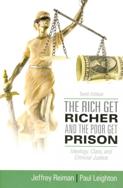 the rich get richer and the poor get prison 10th edition jeffrey reiman, paul leighton 0205137725,
