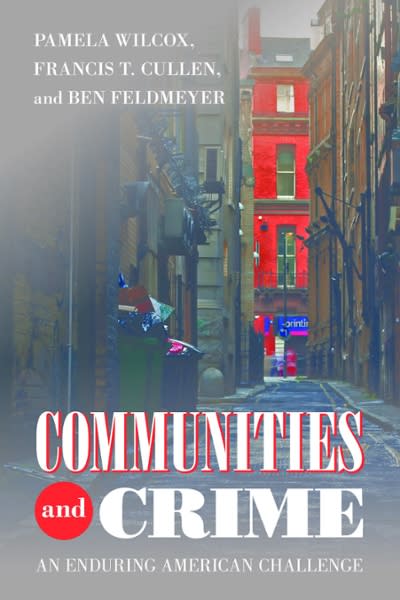 communities and crime an enduring american challenge 1st edition pamela wilcox, francis t cullen, ben