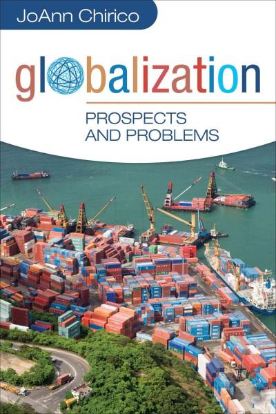 globalization prospects and problems 1st edition joann chirico, joann a chirico 1412987970, 9781412987974