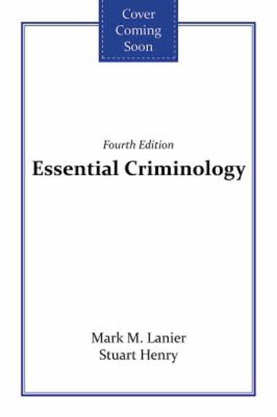 essential criminology 4th edition mark m lanier, stuart henry, desire jm anastasia 0813348854, 9780813348858
