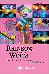 rainbow and the worm the physics of organisms 3rd edition mae wan ho 0000989800, 9780000989802