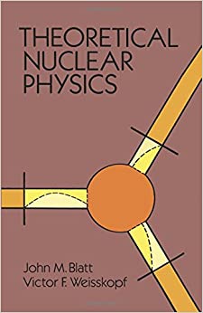 theoretical nuclear physics 1st edition john m. blatt, victor f. weisskopf 0486668274, 9780486668277