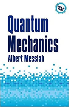 quantum mechanics 1st edition albert messiah 9780486784557