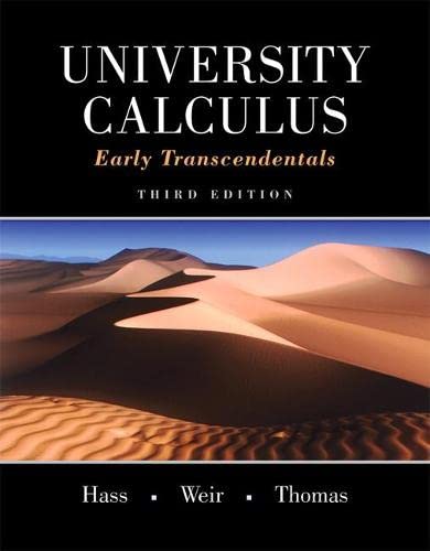 university calculus early transcendentals 3rd edition joel r hass, maurice d weir, george b thomas