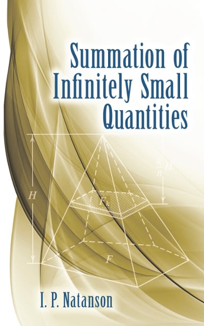 summation of infinitely small quantities 1st edition ip natanson 048684742x, 9780486847429