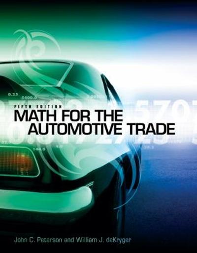 math for the automotive trade 5th edition john c peterson, mark schnubel, william dekryger 1133387713,
