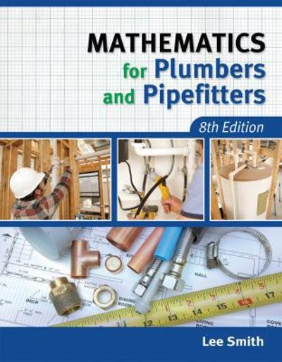 mathematics for plumbers and pipefitters 8th edition lee smith 1285414721, 9781285414720