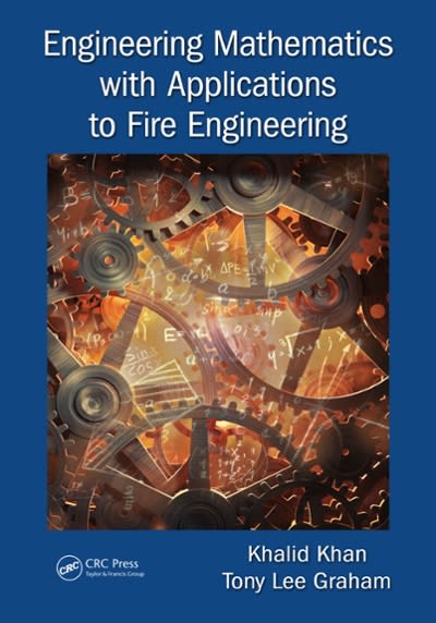 engineering mathematics with applications to fire engineering 1st edition khalid khan, tony lee graham
