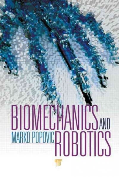 biomechanics and robotics 1st edition marko b popovi?, marko b popovic 1482242737, 9781482242737