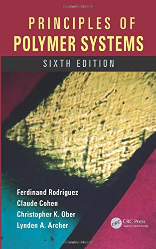 principles of polymer systems, sixth edition 6th edition ferdinand rodriguez, claude cohen, christopher k