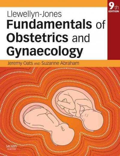 llewellyn-jones fundamentals of obstetrics and gynaecology 9th edition jeremy j n oats, suzanne abraham
