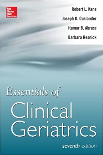 essentials of clinical geriatrics 7th edition robert l kane, kane, joseph g ouslander, ouslander, itamar b