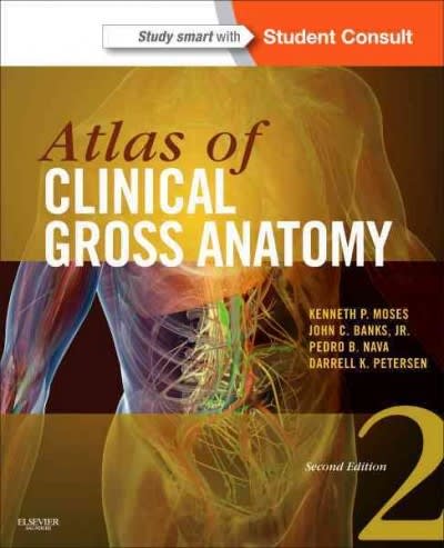 atlas of clinical gross anatomy 2nd edition kenneth p moses, pedro b nava, john c banks, darrell k petersen
