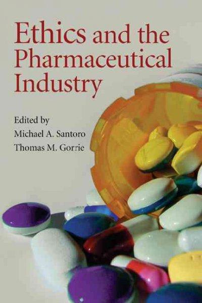 ethics and the pharmaceutical industry 1st edition michael a santoro, thomas m gorrie 0521708885,