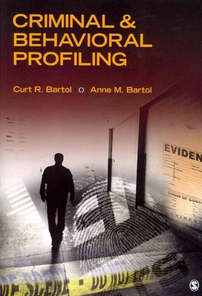 criminal and behavioral profiling 1st edition curt r bartol, anne m bartol 1412983088, 9781412983082