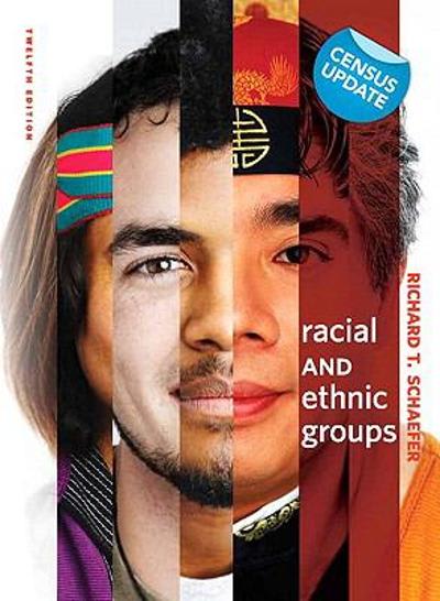 racial and ethnic groups 12th edition richard t schaefer 0205800513, 9780205800513