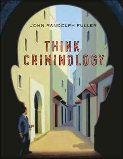 think criminology 1st edition john r fuller 0073379980, 9780073379982
