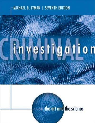 criminal investigation the art and the science 7th edition michael d lyman 0133008517, 9780133008517