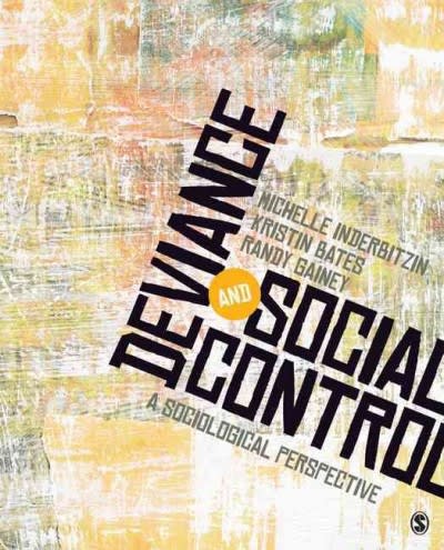 deviance and social control a sociological perspective 1st edition michelle l inderbitzin, kristin a bates,
