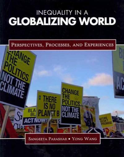 inequality in a globalizing world perspectives processes and experiences 1st edition yong wang, sangeeta