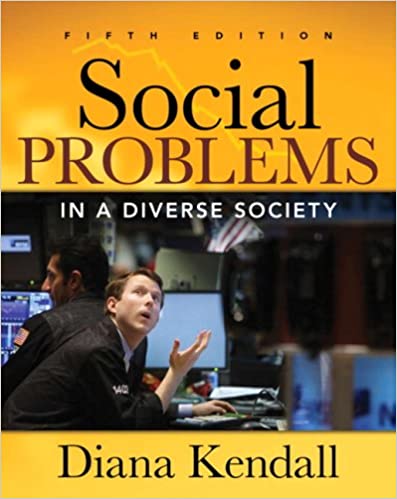 social problems in a diverse society 5th edition diana elizabeth kendall 0205610366, 9780205610365