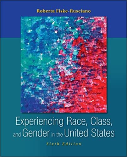 experiencing race, class, and gender in the united states 6th edition roberta fiske rusciano 0078111617,