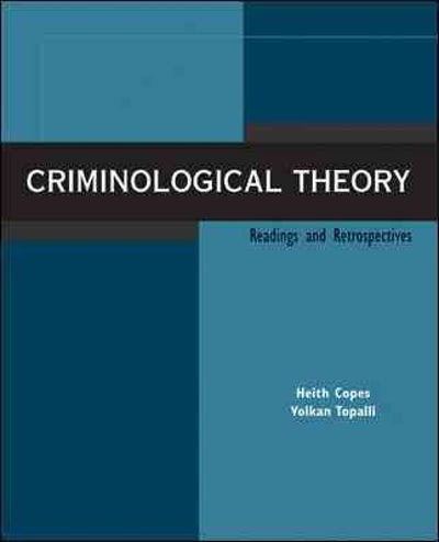 criminological theory readings and retrospectives 1st edition heith copes, george e higgins, volkan topalli