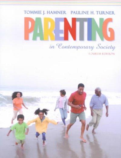 parenting in contemporary society 4th edition tommie j hamner, pauline h turner 0205296467, 9780205296460