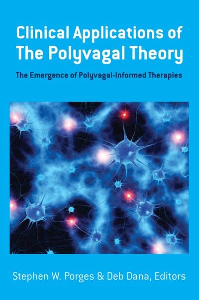 clinical applications of the polyvagal theory the emergence of polyvagal-informed therapies 1st edition