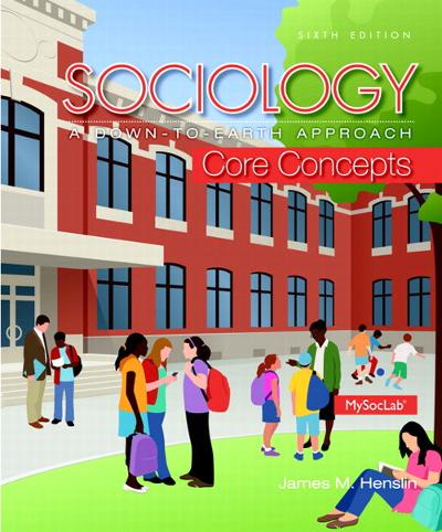 sociology a down to earth approach core concepts 6th edition james m henslin 0205999840, 9780205999842