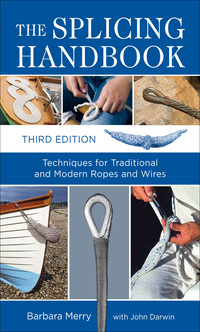 the splicing handbook techniques for traditional and modern ropes and wires 3rd edition barbara merry
