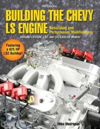 building the chevy ls engine hp1559 rebuilding and performance modifications 1st edition mike mavrigian
