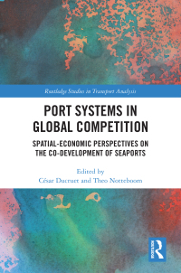 port systems in global competition spatial economic perspectives on the co development of seaports