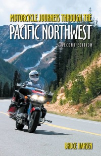 motorcycle journeys through the pacific northwest 2nd edition bruce hansen 0760352690,0760357609