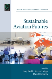 sustainable aviation futures 1st edition lucy budd, steven griggs, david howarth 1781905959,1781905967