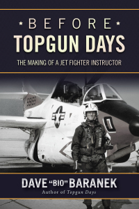 before topgun days the making of a jet fighter instructor 1st edition dave baranek 1634506553,1634506561