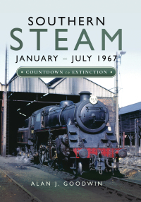 southern steam january july 1967 1st edition alan j. goodwin 1473891132,1473891159