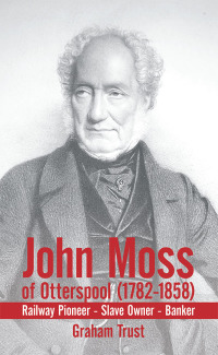 john moss of otterspool (1782-1858) 1st edition graham trust 1452004447,1467894567
