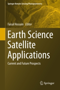 earth science satellite applications current and future prospects 1st edition faisal hossain