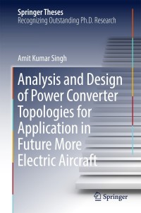 analysis and design of power converter topologies for application in future more electric aircraft 1st