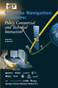 satellite navigation systems policy commercial and technical interaction 1st edition michael j rycroft