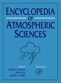 encyclopedia of atmospheric sciences volume 1 1st edition john a. pyle, james r. holton, judith a. curry