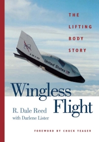 wingless flight the lifting body story 1st edition r. dale reed, darlene lister 0813190266,0813161606