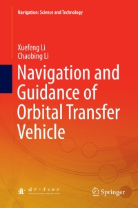 navigation and guidance of orbital transfer vehicle 1st edition xuefeng li, chaobing li 9811063338,9811063346