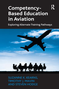 competency based education in aviation exploring alternative training pathways 1st edition suzanne k.