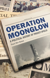 operation moonglow a political history of project apollo 1st edition teasel muir-harmony 1541699874,1541699866
