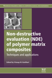 non destructive evaluation of polymer matrix composites techniques and applications 1st edition vistasp m.