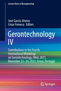 gerontechnology iv contributions to the fourth international workshop on gerontechnology 1st edition josé