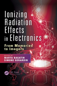 ionizing radiation effects in electronics from memories to imagers 1st edition marta bagatin , simone