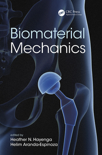 biomaterial mechanics 1st edition heather n. hayenga, helim aranda-espinoza 0367875853,1351648624